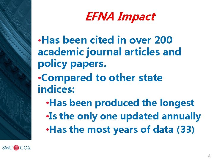 EFNA Impact • Has been cited in over 200 academic journal articles and policy