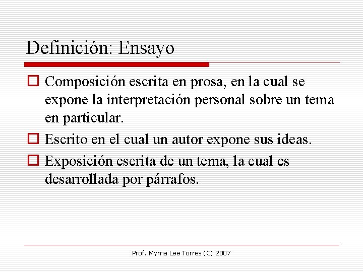 Definición: Ensayo o Composición escrita en prosa, en la cual se expone la interpretación