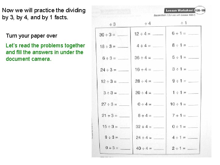 Now we will practice the dividing by 3, by 4, and by 1 facts.