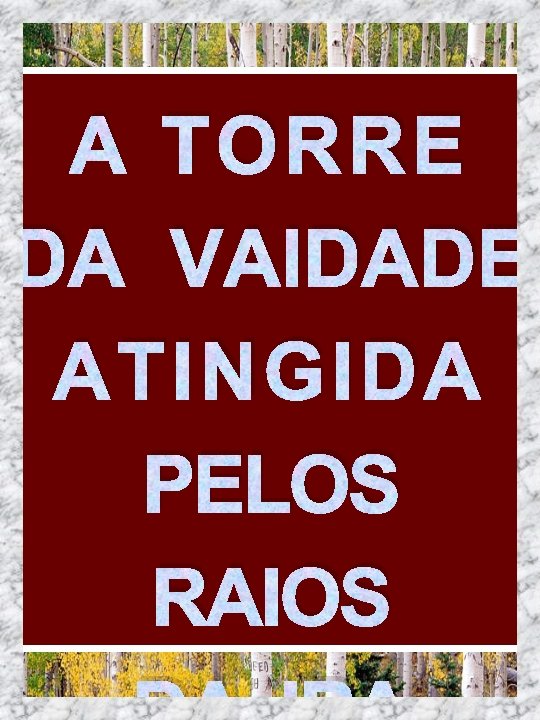 A TORRE DA VAIDADE ATINGIDA PELOS RAIOS 