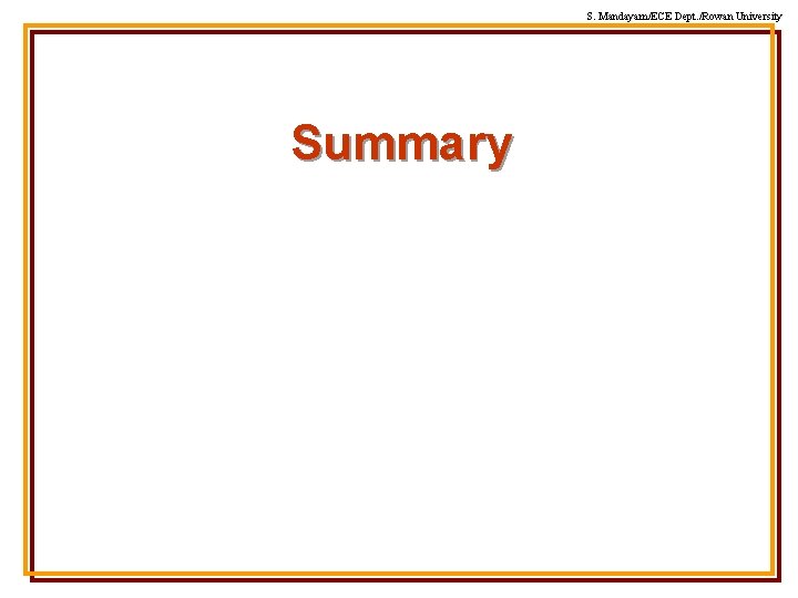 S. Mandayam/ECE Dept. /Rowan University Summary 