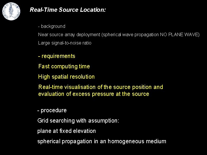 Real-Time Source Location: - background Near source array deployment (spherical wave propagation NO PLANE