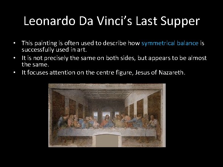 Leonardo Da Vinci’s Last Supper • This painting is often used to describe how