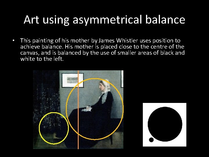 Art using asymmetrical balance • This painting of his mother by James Whistler uses
