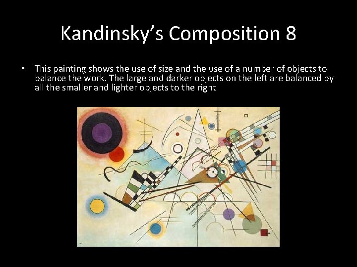 Kandinsky’s Composition 8 • This painting shows the use of size and the use