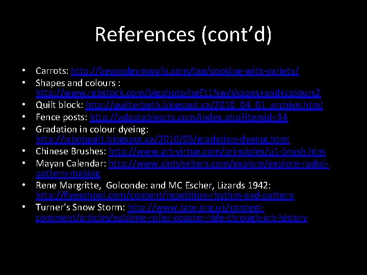 References (cont’d) • Carrots: http: //beyondgymwalls. com/tag/cooking-with-variety/ • Shapes and colours : http: //www.