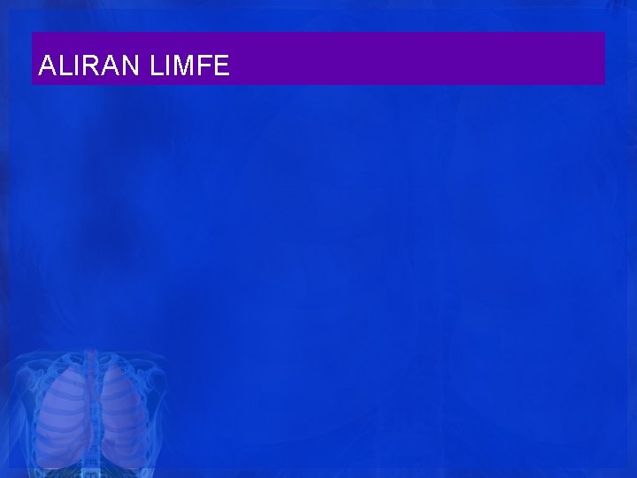 ALIRAN LIMFE ALIRAN LIMFE