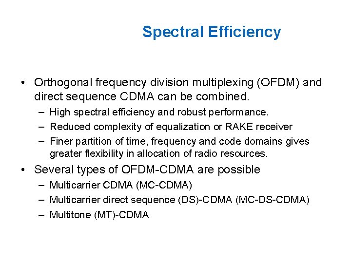 Spectral Efficiency • Orthogonal frequency division multiplexing (OFDM) and direct sequence CDMA can be