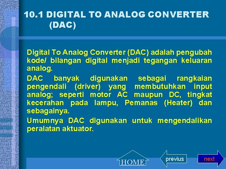 10. 1 DIGITAL TO ANALOG CONVERTER (DAC) Digital To Analog Converter (DAC) adalah pengubah