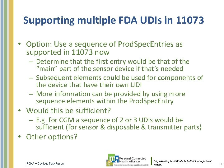 Supporting multiple FDA UDIs in 11073 • Option: Use a sequence of Prod. Spec.