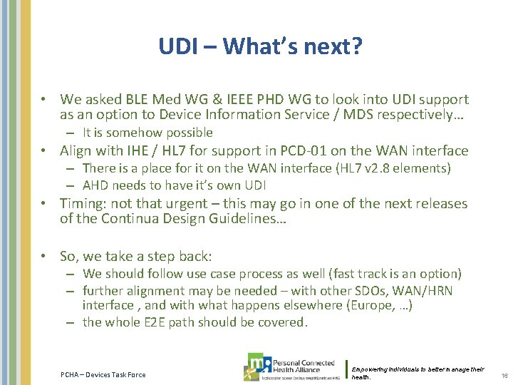 UDI – What’s next? • We asked BLE Med WG & IEEE PHD WG