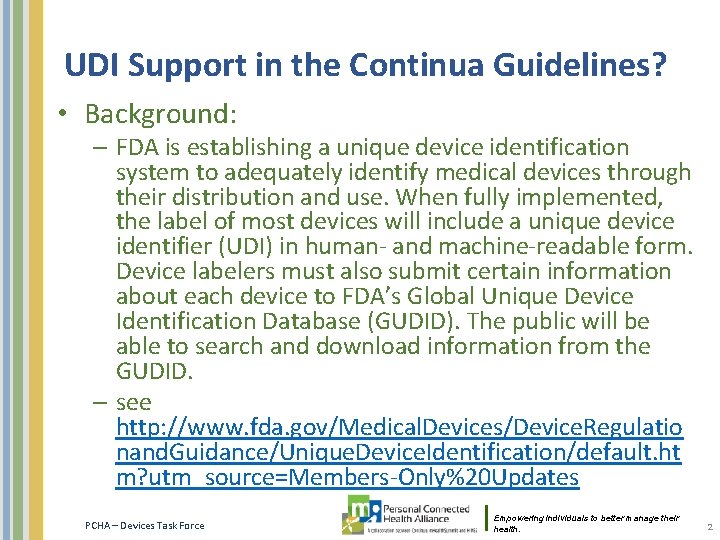 UDI Support in the Continua Guidelines? • Background: – FDA is establishing a unique