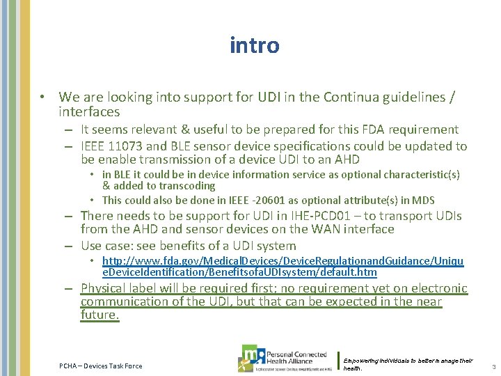intro • We are looking into support for UDI in the Continua guidelines /