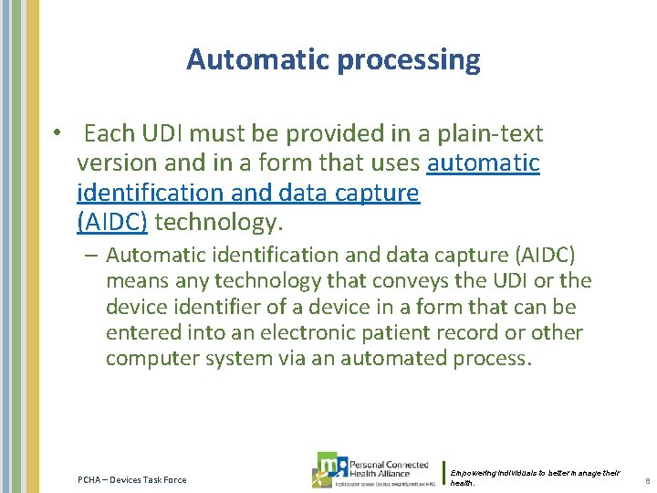 Automatic processing • Each UDI must be provided in a plain-text version and in