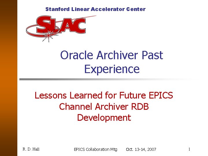 Stanford Linear Accelerator Center Oracle Archiver Past Experience Lessons Learned for Future EPICS Channel