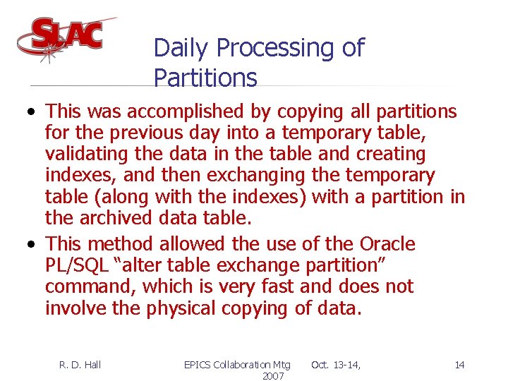 Daily Processing of Partitions • This was accomplished by copying all partitions for the