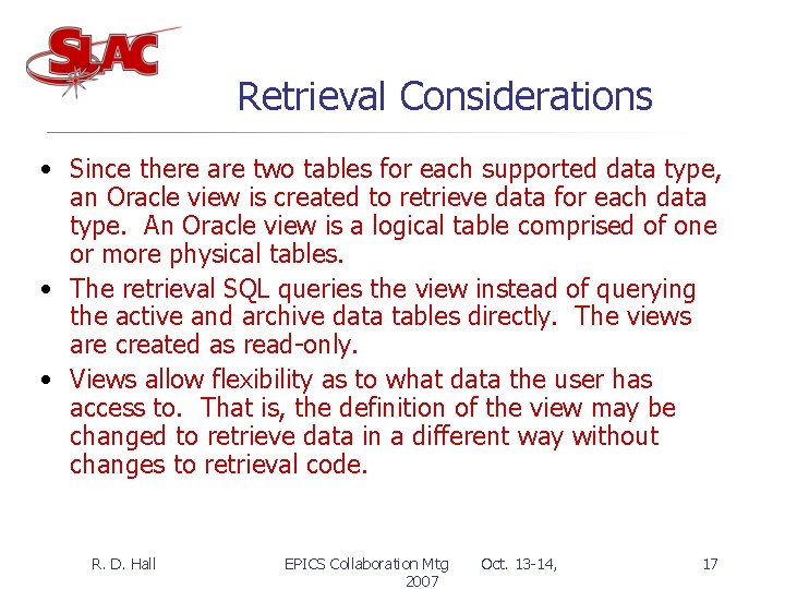 Retrieval Considerations • Since there are two tables for each supported data type, an