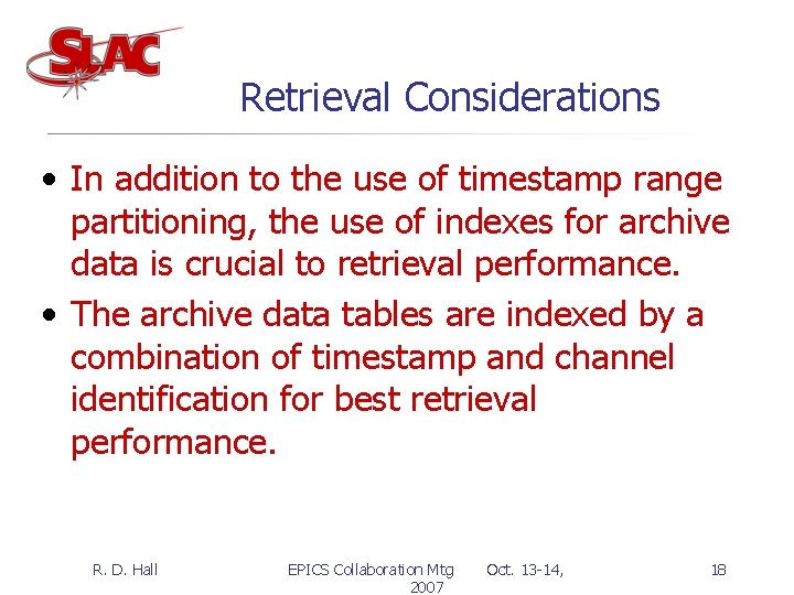 Retrieval Considerations • In addition to the use of timestamp range partitioning, the use