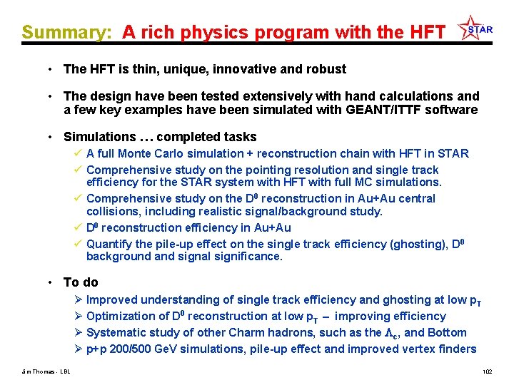 Summary: A rich physics program with the HFT • The HFT is thin, unique,