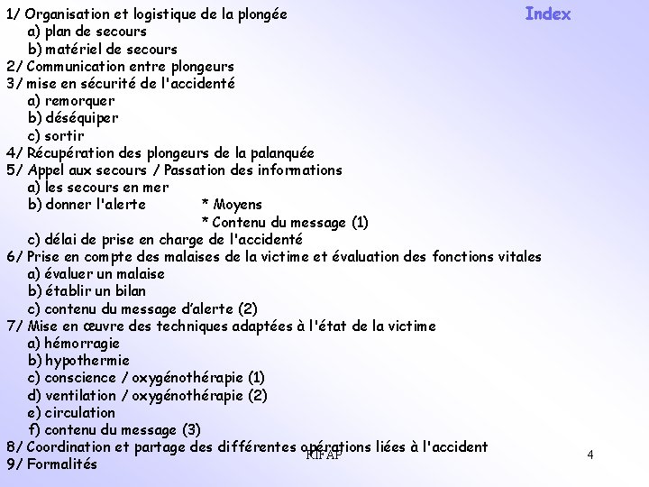 1/ Organisation et logistique de la plongée Index a) plan de secours b) matériel