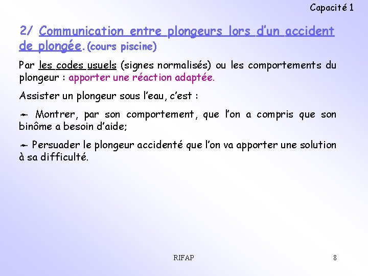 Capacité 1 2/ Communication entre plongeurs lors d’un accident de plongée. (cours piscine) Par