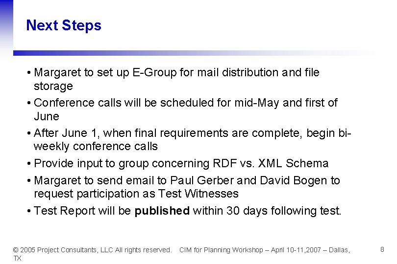 Next Steps • Margaret to set up E-Group for mail distribution and file storage