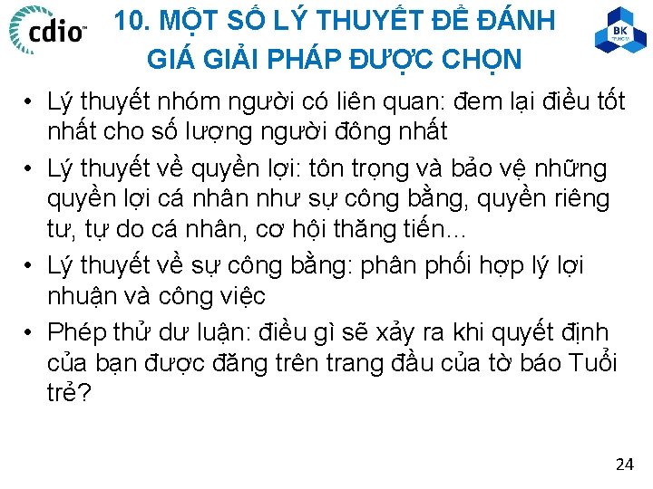 10. MỘT SỐ LÝ THUYẾT ĐỂ ĐÁNH GIÁ GIẢI PHÁP ĐƯỢC CHỌN • Lý