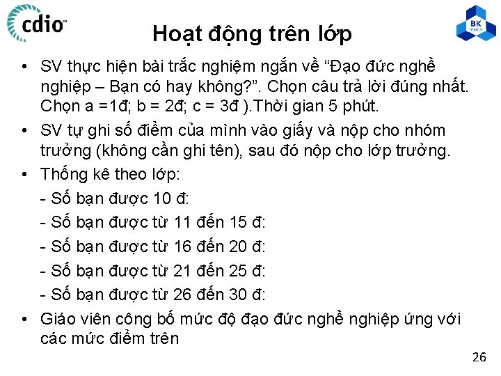 Hoạt động trên lớp • SV thực hiện bài trắc nghiệm ngắn về “Đạo