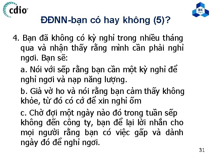 ĐĐNN-bạn có hay không (5)? 4. Bạn đã không có kỳ nghỉ trong nhiều