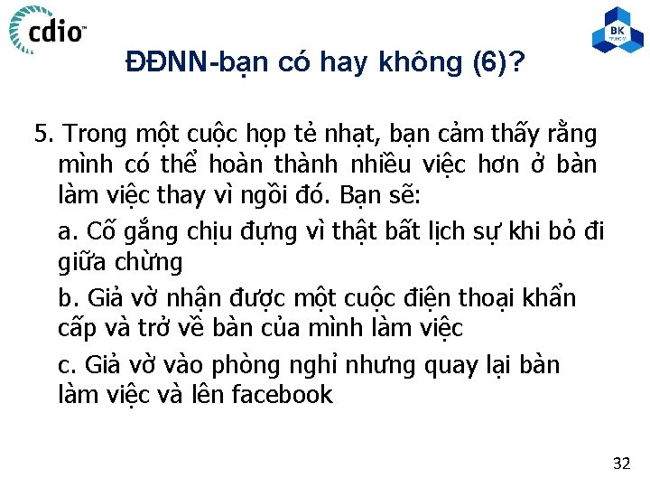 ĐĐNN-bạn có hay không (6)? 5. Trong một cuộc họp tẻ nhạt, bạn cảm