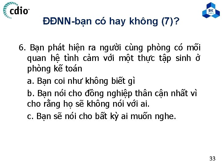 ĐĐNN-bạn có hay không (7)? 6. Bạn phát hiện ra người cùng phòng có