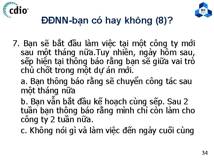 ĐĐNN-bạn có hay không (8)? 7. Bạn sẽ bắt đầu làm việc tại một ĐĐNN-bạn có hay không (8)? 7. Bạn sẽ bắt đầu làm việc tại một