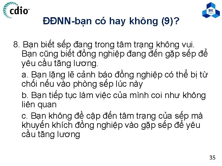 ĐĐNN-bạn có hay không (9)? 8. Bạn biết sếp đang trong tâm trạng không