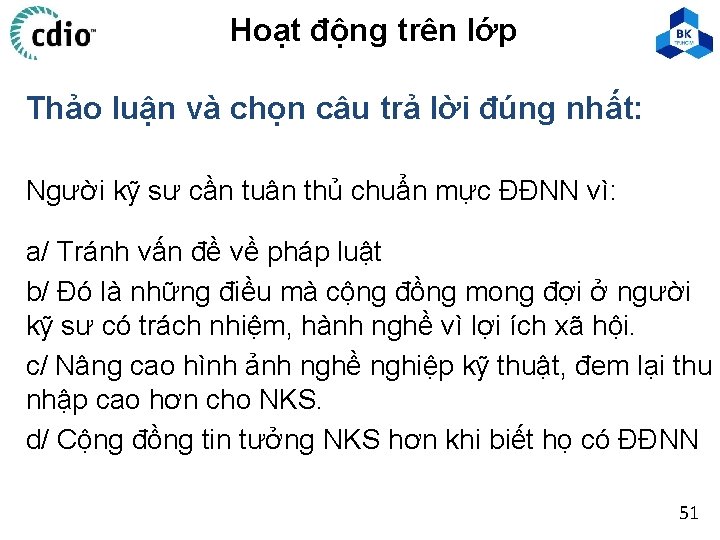 Hoạt động trên lớp Thảo luận và chọn câu trả lời đúng nhất: Người