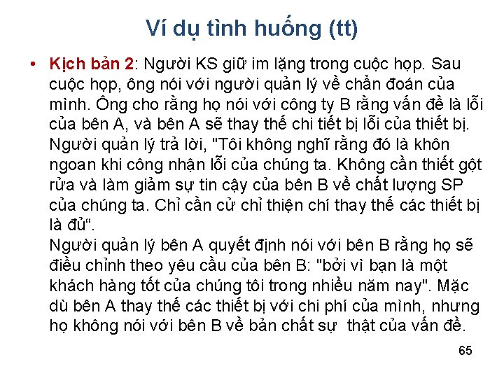 Ví dụ tình huống (tt) • Kịch bản 2: Người KS giữ im lặng