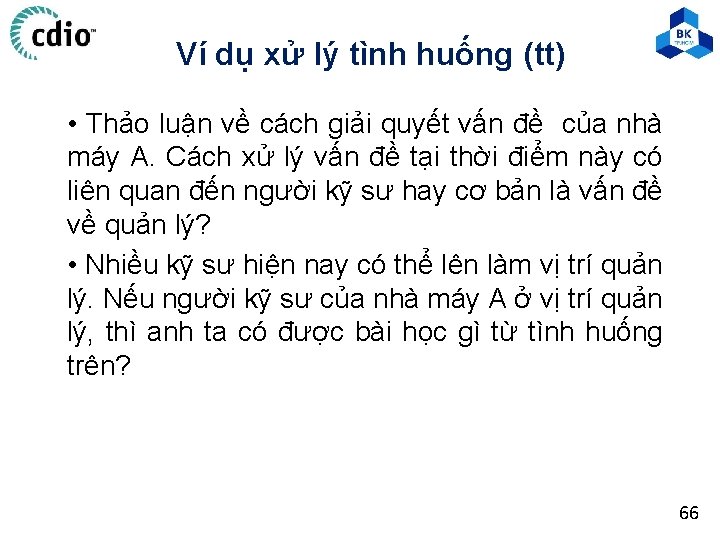 Ví dụ xử lý tình huống (tt) • Thảo luận về cách giải quyết Ví dụ xử lý tình huống (tt) • Thảo luận về cách giải quyết