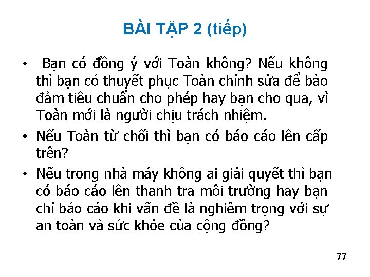 BÀI TẬP 2 (tiếp) Bạn có đồng ý với Toàn không? Nếu không thì