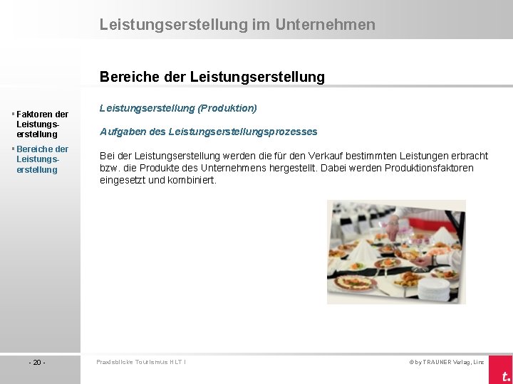 Leistungserstellung im Unternehmen Bereiche der Leistungserstellung § Faktoren der Leistungserstellung § Bereiche der Leistungserstellung