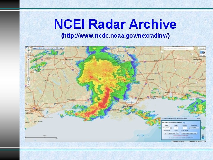 NCEI Radar Archive (http: //www. ncdc. noaa. gov/nexradinv/) 