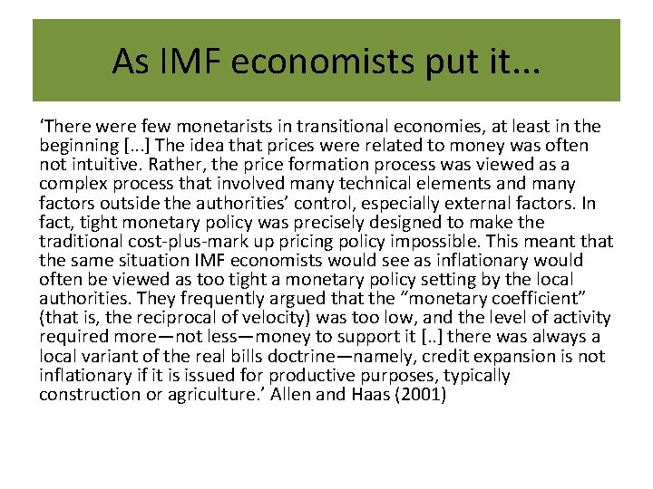 As IMF economists put it. . . ‘There were few monetarists in transitional economies,