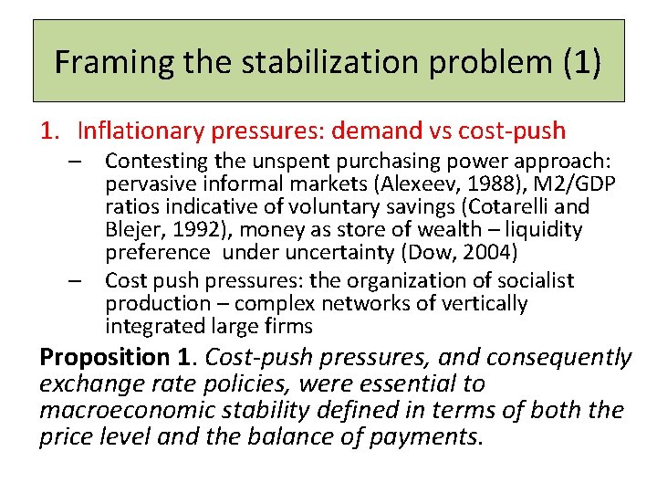 Framing the stabilization problem (1) 1. Inflationary pressures: demand vs cost-push – Contesting the