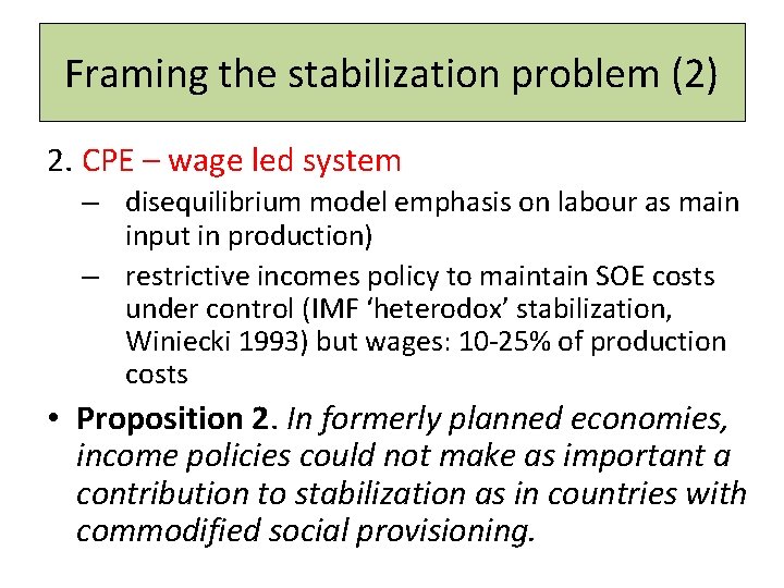 Framing the stabilization problem (2) 2. CPE – wage led system – disequilibrium model