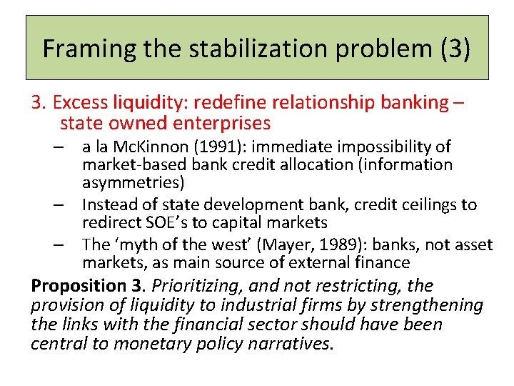 Framing the stabilization problem (3) 3. Excess liquidity: redefine relationship banking – state owned