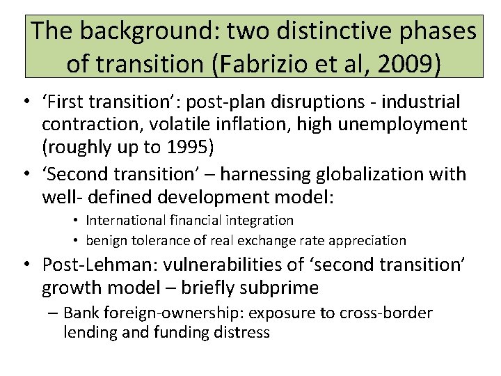 The background: two distinctive phases of transition (Fabrizio et al, 2009) • ‘First transition’: