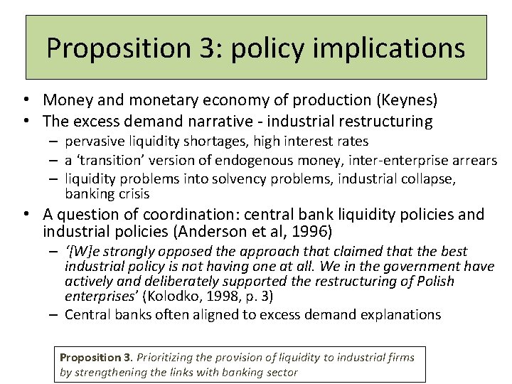 Proposition 3: policy implications • Money and monetary economy of production (Keynes) • The