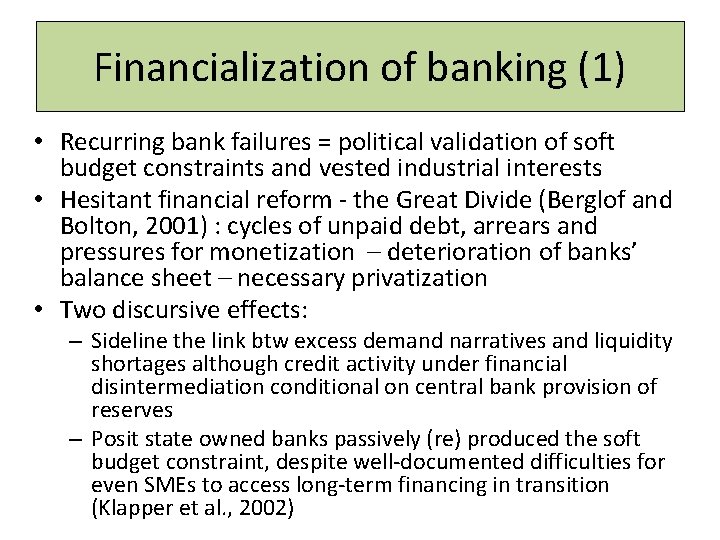 Financialization of banking (1) • Recurring bank failures = political validation of soft budget