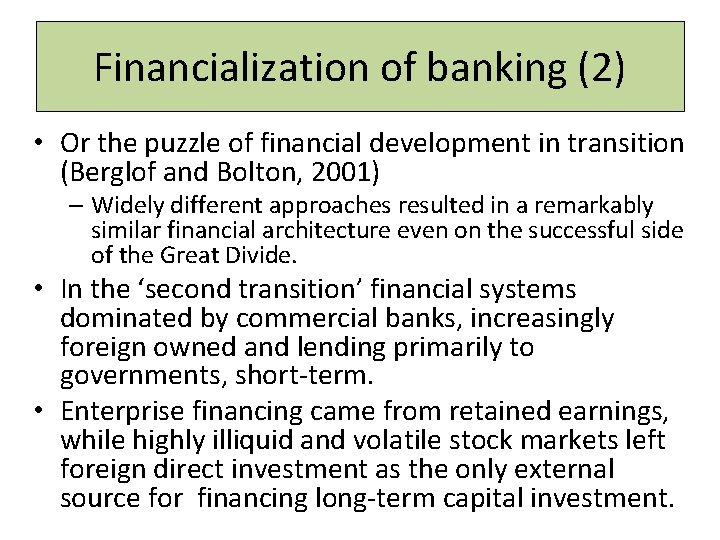 Financialization of banking (2) • Or the puzzle of financial development in transition (Berglof