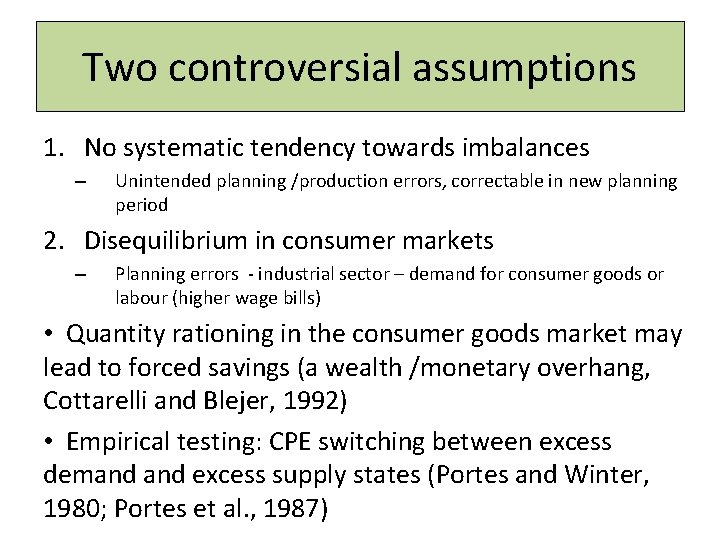 Two controversial assumptions 1. No systematic tendency towards imbalances – Unintended planning /production errors,