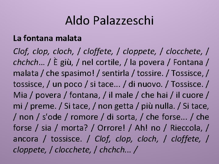 Aldo Palazzeschi La fontana malata Clof, clop, cloch, / cloffete, / cloppete, / clocchete, Aldo Palazzeschi La fontana malata Clof, clop, cloch, / cloffete, / cloppete, / clocchete,