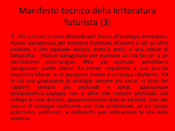 Manifesto tecnico della letteratura futurista (3) 7. Gli scrittori si sono abbandonati finora all'analogia